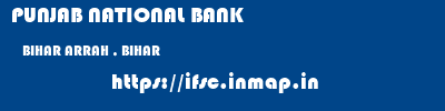 PUNJAB NATIONAL BANK  BIHAR ARRAH , BIHAR    ifsc code